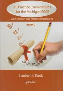 10 Practice Examination for the Michigan ECCE Book 2: Student's Book & Updated 2021 Format