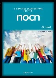 8 Practice Examination for the Nocn C2 Teacher's Book