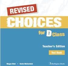 Revised Choices for D Class Test Book Teacher's Edition
