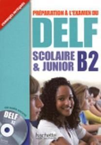 Delf Scolaire & Junior B2 (& CD Plus Corriges)