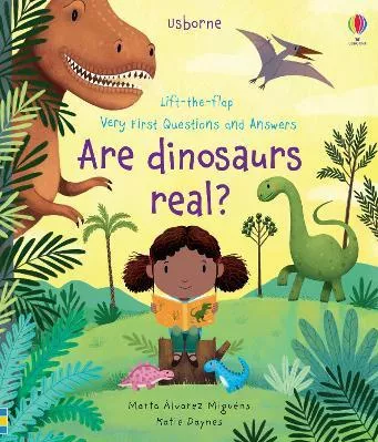 Very First Questions and Answers: Are Dinosaurs Real?