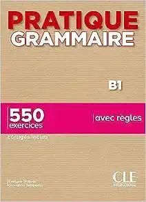 Pratique Grammaire B1 550 Exercices Corriges 2nd Edition