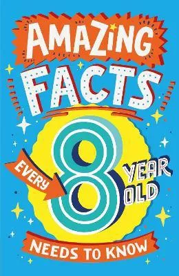 Amazing Facts Every 8 Year Old Needs to Know (Amazing Facts Every Kid Needs to Know) Catherine Brereton Red Shed