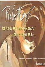 Pink Floyd. Is there anybody out there?