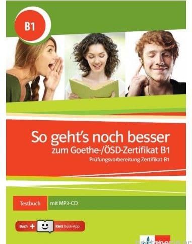 So Geht'S Noch Besser Zum Goethe-/Osd-Zertifikat B1 Testbuch Mit Audios Online Klett Book-App-Cod