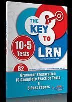 The Key to Lrn B2 Grammar Preparation & 10 Complete Practice Tests & 7 Past Papers Student's Book