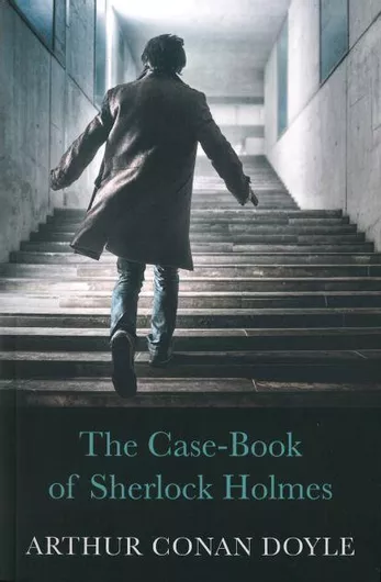 The Case Book of Sherlock Holmes