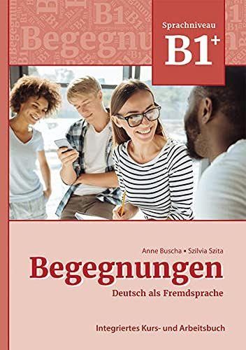 Begegnungen B1 Plus  Kursbuch Und Arbeitsbuch  Plus Audio Online