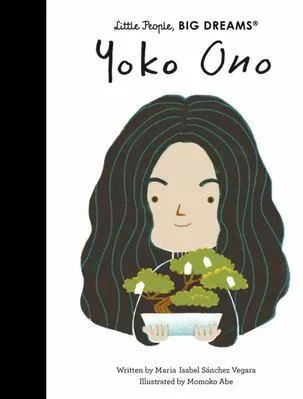 Little People Big Dreams 71: Yoko Ono