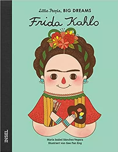 Little People Big Dreams: Frida Kahlo