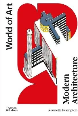 Modern Architecture: A Critical History Kenneth Frampton Thames &amp; Hudson Ltd 0827