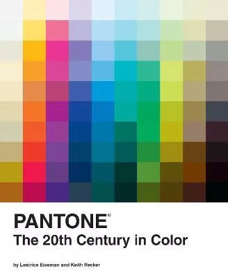Pantone: The Twentieth Century in Color Keith Recker Chronicle Books Hardback