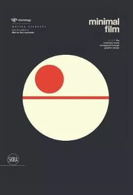 Minimal Film: The Universe of Cinema Reinterpreted Graphically Matteo Civaschi Skira Hardback 2019