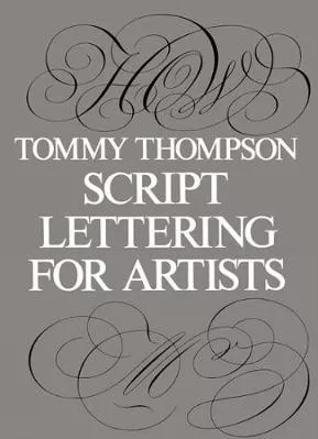 Script Lettering for Artists Tommy Thompson Dover Publications Inc. Paperback / softback