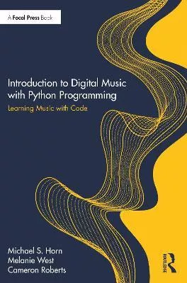 Introduction to Digital Music with Python Programming: Learning Music with Code Cameron Roberts CRC Press Paperback / softback