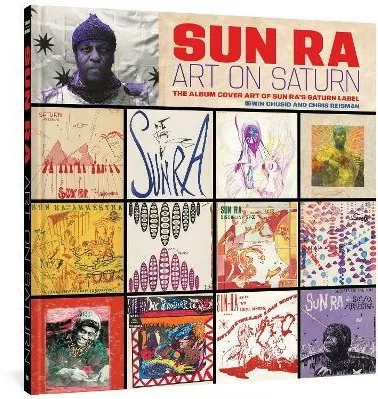 Sun Ra: Art On Saturn: The Album Cover Art of Sun Ra's Saturn Label Fantagraphics 1125
