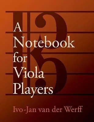 A Notebook for Viola Players Ivo-Jan van der Werff Oxford University Press Inc