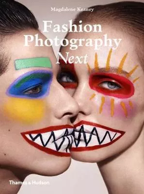 Fashion Photography Next Magdalene Keaney Thames &amp; Hudson Ltd Paperback / softback 2014