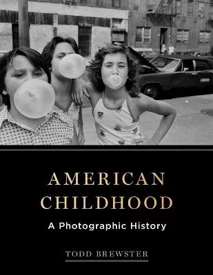 American Childhood: A Photographic History Todd Brewster Scribner Book Company