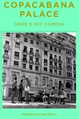 Copacabana Palace: Where Rio Starts (Portugese edition) Francisca Matteoli Vendome Press 1214