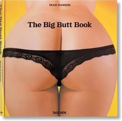 The Big Butt Book Dian Hanson Taschen GmbH 0330
