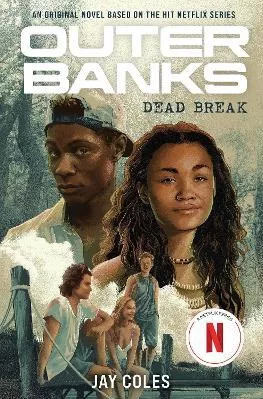 Outer Banks: Dead Break Jay Coles Amulet Books 1116