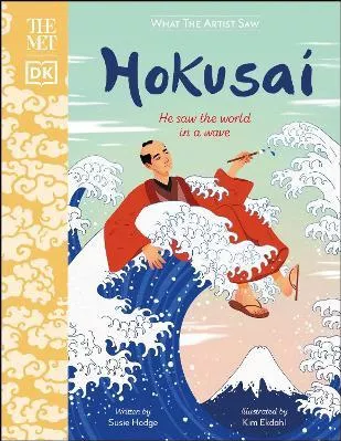 The Met Hokusai: He Saw the World in a Wave Susie Hodge DK Children Hardback