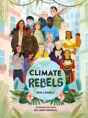 Climate Rebels Ben Lerwill Puffin