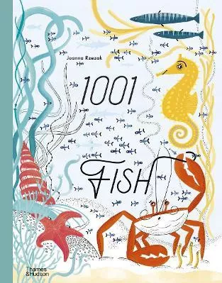 1001 Fish Joanna Rzezak Thames &amp; Hudson Ltd 0602