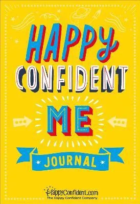 Happy Confident Me Journal: Gratitude and Growth Mindset Journal to boost children's happiness, self-esteem, positive thinking, mindfulness and resilience Annabel Rosenhead Best of Parenting Publishing