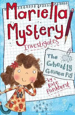 Mariella Mystery: The Ghostly Guinea Pig: Book 1 Kate Pankhurst Orion Children's Books 0528