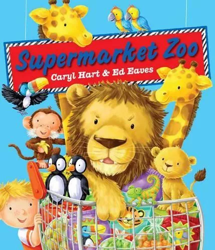 Supermarket Zoo Caryl Hart Simon &amp; Schuster Childrens Books Paperback / softback