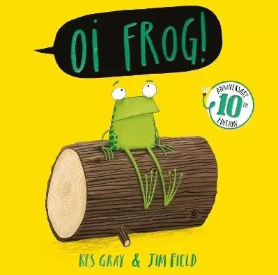 Oi Frog! 10th Anniversary Edition Kes Gray Hodder Children's Books 0409