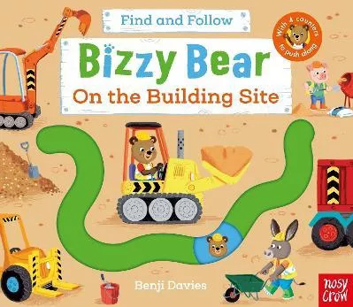 Bizzy Bear: Find and Follow On the Building Site Nosy Crow Ltd