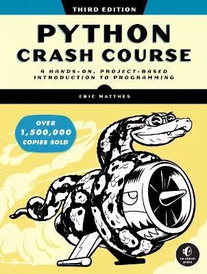 Python Crash Course, 3rd Edition: A Hands-On, Project-Based Introduction to Programming Eric Matthes No Starch Press,US