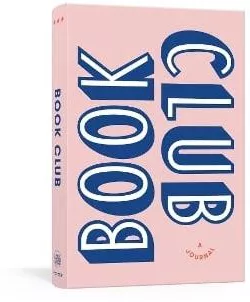 Book Club: A Journal: Prepare for, Keep Track of, and Remember Your Reading Discussions with 200 Book Recommendations and Meeting Activities Read It Forward Clarkson Potter