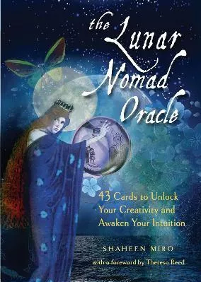The Lunar Nomad Oracle: 43 Cards to Unlock Your Creativity and Awaken Your Intuition Shaheen Miro Red Wheel/Weiser