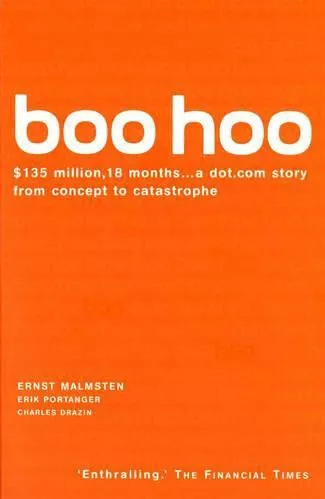 Boo Hoo: A Dot.Com Story from Concept to Catastrophe Ernst Malmsten Penguin Arrow Paperback / softback