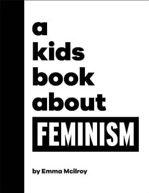 A Kids Book About Feminism Emma Mcilroy DK Children