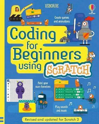 Coding for Beginners: Using Scratch Usborne Publishing Ltd Rosie Dickins