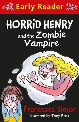 Horrid Henry Early Reader: Horrid Henry and the Zombie Vampire Francesca Simon Orion Children's Books 0828