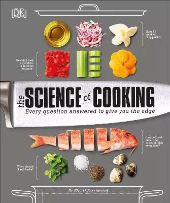 The Science of Cooking: Every Question Answered to Perfect your Cooking Dr. Stuart Farrimond DK