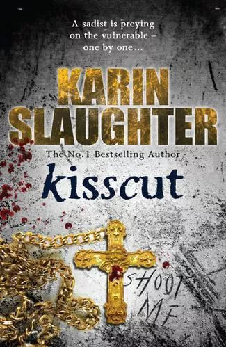 Kisscut: (Grant County series 2) Karin Slaughter Arrow Books Ltd Paperback / softback
