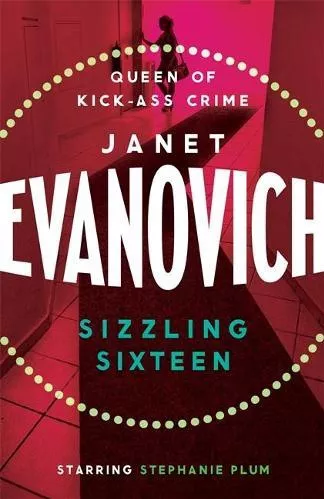 Sizzling Sixteen: A hot and hilarious crime adventure Janet Evanovich Headline Review Paperback / softback
