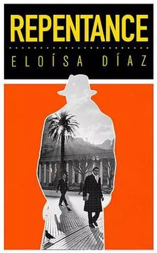 Repentance Eloisa Diaz Weidenfeld &amp; Nicolson 2021 Hardback