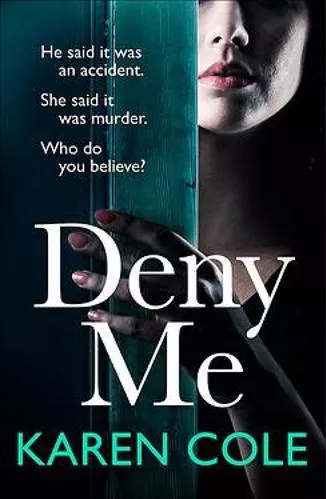 Deny Me Karen Cole Quercus Publishing 2020 Paperback / softback