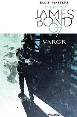 James Bond Volume 1: VARGR Warren Ellis Dynamite Entertainment Paperback / softback