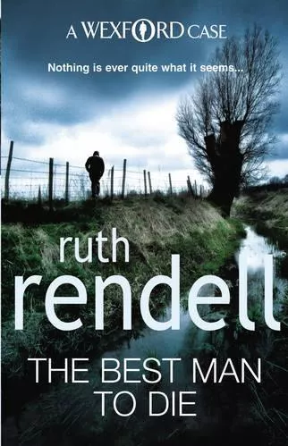 The Best Man To Die: an unmissable and unputdownable Wexford mystery from the award-winning Queen of Crime, Ruth Rendell Arrow Books Ltd Paperback / softback