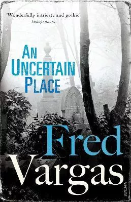 An Uncertain Place Fred Vargas Vintage Paperback / softback