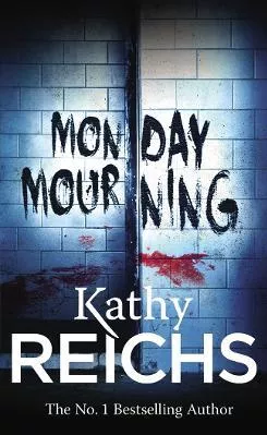Monday Mourning: (Temperance Bren 7) Kathy Reichs Arrow Books Ltd Paperback / softback